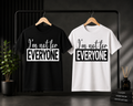 I'm Not For Everyone T-Shirt
